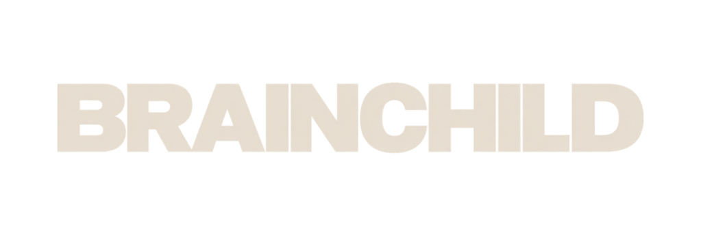 BRAINCHILD